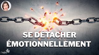 Comment se détacher de quelqu'un dans une relation toxique | Le détachement émotionnel