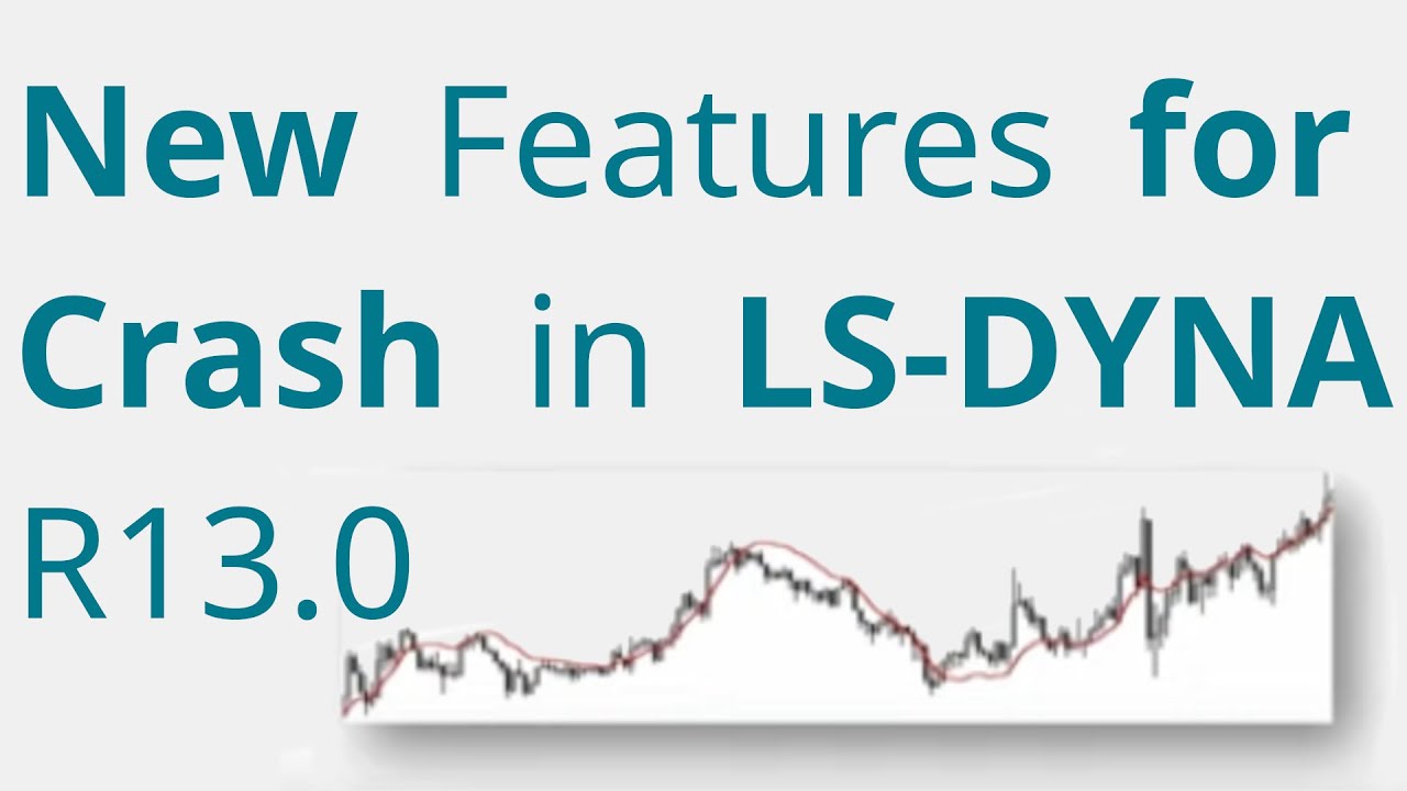 New Features for Crash in LS-DYNA R13.0