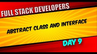 ABSTRACT CLASS AND INTERFACE  |  DAY 9 TUESDAY - 22/10/2024