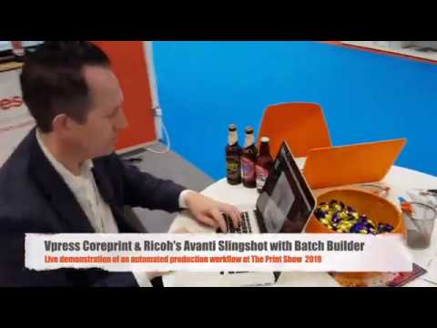 Live Demonstration of Vpress Coreprint & Avanti Slingshot with Batch Builder