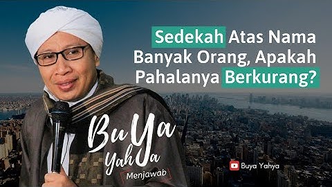 Sedekah Atas Nama Banyak Orang, Apakah Pahalanya Berkurang? | Buya Yahya Menjawab