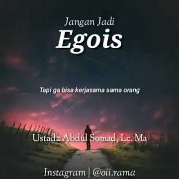 JANGAN TERLALU SOMBONG - EGOIS OLEH USTADZ ABDUL SOMAD LC.MA