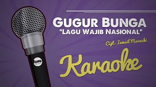 Gugur Bunga 'Lagu Nasional' - Karaoke / No Vocal