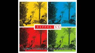 Eiffel 65 - Going To Dance All Night (Radio Cut)