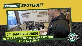 Cf Manufacturing New Ar Components & Suppressor Manufacturing 2026 Shot Show Product Spotlight
