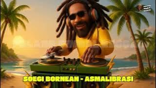 SOEGI BORNEAN - ASMALIBRASI (REGGAE VERSION)