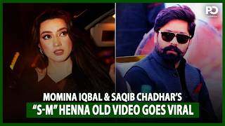 Momina Iqbal & Saqib Chadhar’s Old Video Goes Viral: “S-M” Henna Sparks Social Media Buzz