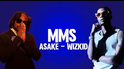 Asake Feat. Wizkid - Mms (Lyrics)
