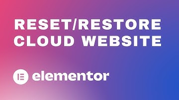 Reset / Restore an Elementor  Cloud Website