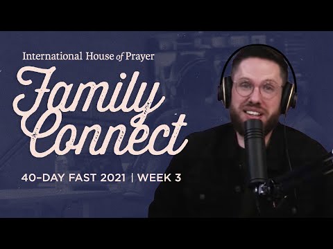 IHOPKC Family Connect | 40 Day Fast 2021 | Week 3