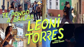 Leoni Torres | ¨Te pongo a bailar¨ | Director: Yeandro Tamayo