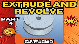 Part 4 -Extrude and revolve - Creo parametric tutorial for Beginners-step by step 3d modeling basics
