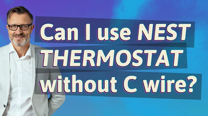 Can I use Nest Thermostat without C wire?