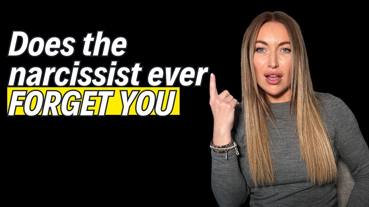 Does The Narcissist Ever Forget You?