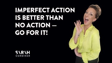 Imperfect Action is Better Than No Action—Go for It!