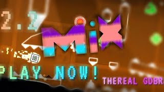 Mix Geometry Dash 2.2 Layout Thereal Gdbrave
