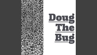 Doug The Bug
