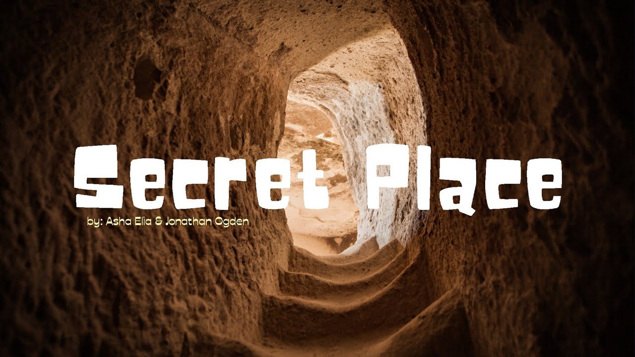 Secret Place (lyrics) by Asha Elia and Jonathan Ogden #secret #lyrics #lyricvideo # ...