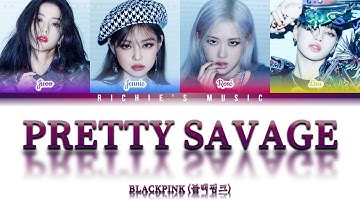 BLACKPINK (블랙핑크) - Pretty Savage [Color Coded Lyrics Han|Rom|Eng]