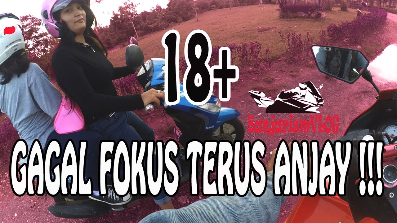 18 Rasa Malu Sudah Habis Gagal Fokus MOTOVLOG11 YouTube