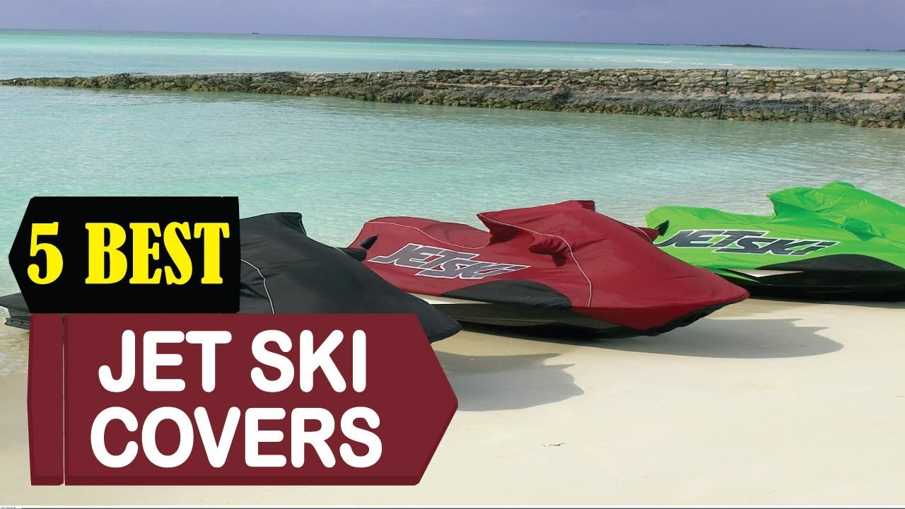 5 Best Jet Ski Covers 2024 Best Jet Ski Covers Reviews Top 5 Jet