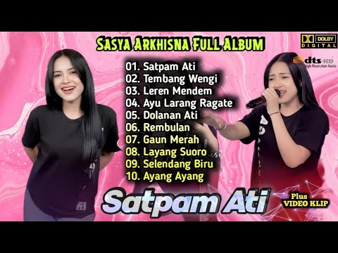 Satpam Ati - Sasya Arkhisna Terbaru Full Album | Dangdut Koplo Terbaru | Leren Mendem,Dolanan Ati