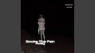 Smoke The Pain Away (Slowed)