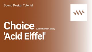 How To Make Choice (Laurent Garnier, Shazz) 'Acid Eiffel' with DRC