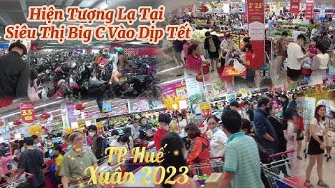 Hiện Tượng Lạ Tại Siêu Thị Big C Dịp Tết Đến || Chào Xuân Năm Mới - TP Huế - tronpiu vlog