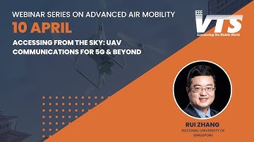 IEEE VTS Webinar on AAM: Accessing from the Sky: UAV Communications for 5G & Beyond