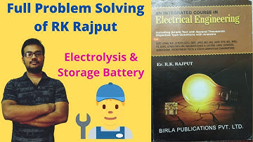 Lec 12 RK Rajput 7th chapter 1st video(problem solving) |Electrolysis&Storage Battery|