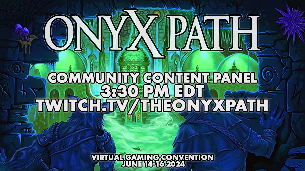 [Onyx Path Con 2024] — Community Content Panel