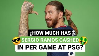 🚨 How much has SERGIO RAMOS cashed 🤑 in per game at PSG ⚽💰