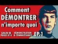 Comment dmontrer nimporte quoi  grain de philo 14 ep1