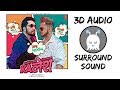 Kalesh - Millind Gaba & Mika Singh | 3D Audio | Surround Sound | Use Headphones 👾