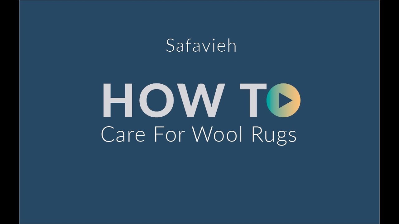How To Care For A Wool Rug Safavieh You How To Care For A Wool Rug Safavieh