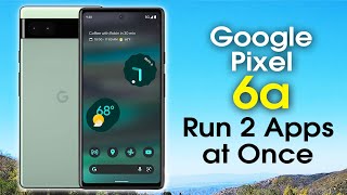 Google Pixel 6a How to Use 2 Apps At Once | Multitasking