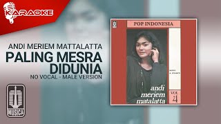 Andi Meriem Mattalatta - Paling Mesra Didunia (Official Karaoke Video) | No Vocal - Male Version