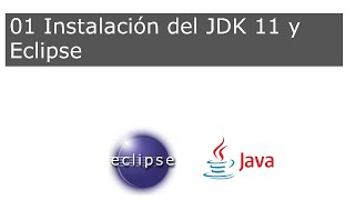 01 Instalación del JDK 11 y el Eclipse