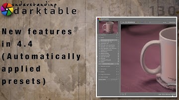 darktable ep 130 - New features in 4.4 (Automatically-applied presets)
