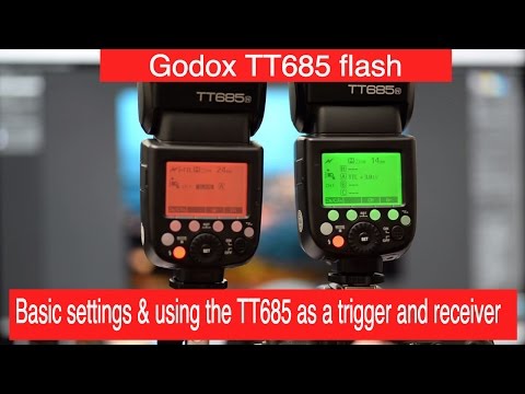 Godox TT685 flash, how to use as a trigger and receiver, overview of basic settings