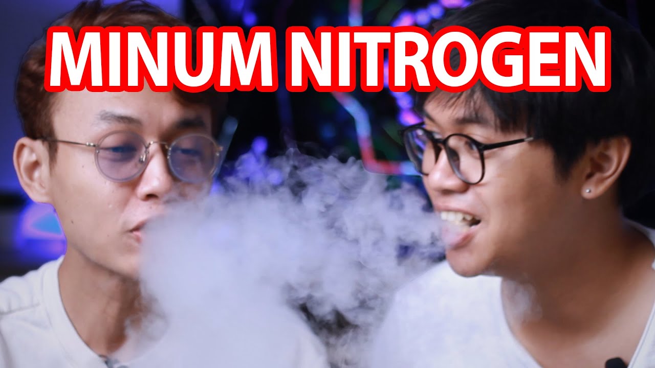 MINUM NITROGEN AUTO NGEBUL!