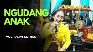 Ngudang Anak || Tardi Laras || Dewi Kethel 
