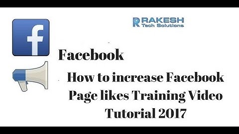 How to increase Facebook Page likes Training Video Tutorial 2017 - Rakesh Tech Solutions