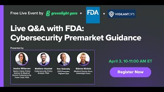 Live Q&A with FDA - Cybersecurity Premarket Guidance