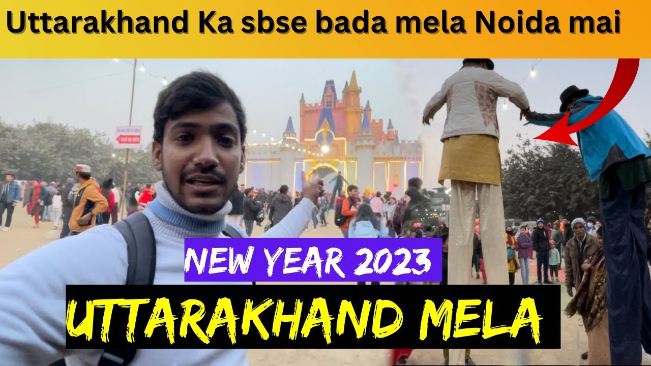 NEW YEAR 2023 | Pe Lga  Noida Mai उत्तराखंड का सबसे बड़ा मेला / or Itni bheed ho gaye