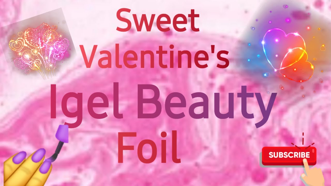 How To Apply Fun Foils Igel Beauty Sweet Valentines 