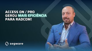 How Radcom increased efficiency with the Segware ecosystem.