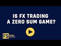 Is FX Trading A Zero Sum Game?