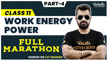 Work Energy and Power Full Marathon : Part 4 | CBSE Class 11 |🔥Shimon Sir